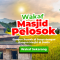 Wakaf untuk Masjid Pelosok, Investasi Pahala yang Tak Pernah Putus